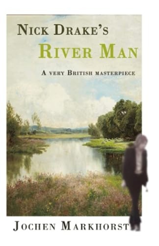 Nick drake river man - nick, very